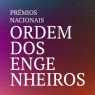 Prémios Nacionais Ordem dos Engenheiros | Candidaturas até 31 de Maio