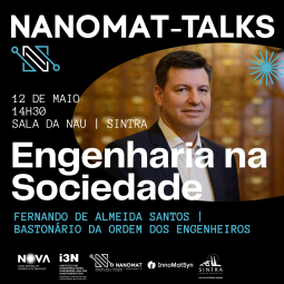 NANOMAT-Talks | Engenharia na Sociedade com Fernando de Almeida Santos, Bastonário da Ordem dos Engenheiros